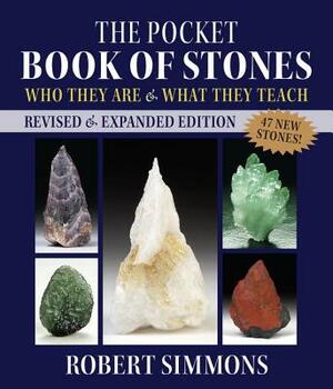 The Pocket Book of Stones, Revised Edition: Who They Are and What They Teach by Robert Simmons