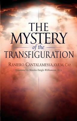 The Mystery of the Transfiguration by Raniero Cantalamessa