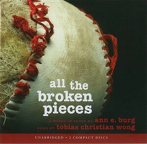All the Broken Pieces - Audio Library Edition by Ann E. Burg