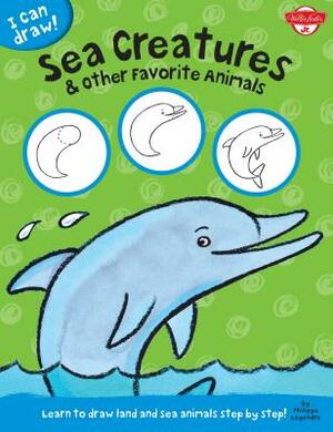 I Can Draw Sea Creatures & Other Favorite Animals: Learn to Draw Land and Sea Animals Step by Step! by Walter Foster Jr. Creative Team