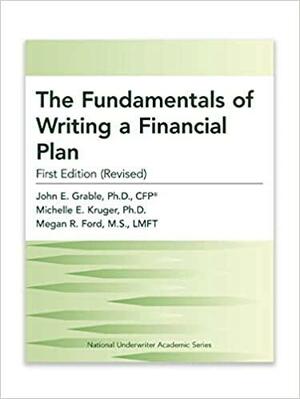 The Fundamentals of Writing a Financial Plan by Megan R. Ford, John E. Grable, Michelle E. Kruger