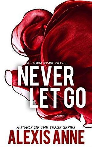 Never Let Go by Alexis Anne