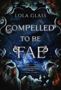 Compelled to be Fae by Lola Glass