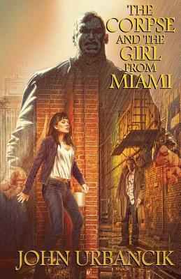 The Corpse and the Girl from Miami by John Urbancik