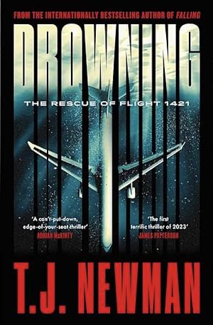 Drowning: The Rescue of Flight 1421 by T.J. Newman, T.J. Newman