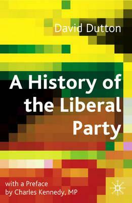 A History of the Liberal Party in the Twentieth Century by David Dutton