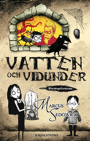 Vatten och vidunder by Marcus Sedgwick