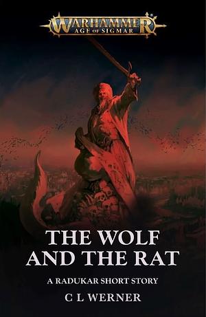 The Wolf And The Rat by C.L. Werner