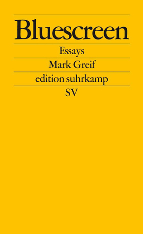 Bluescreen : Essays (edition suhrkamp) by Kevin Vennemann, Mark Greif
