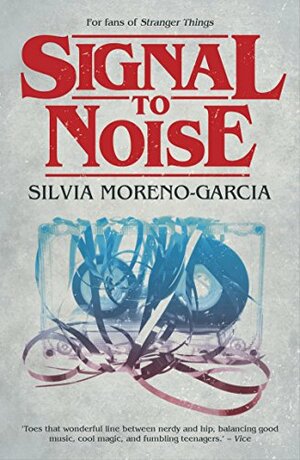 Signal to Noise by Silvia Moreno-Garcia