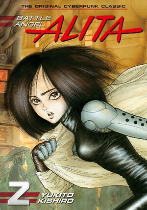 Battle Angel Alita Vol. 2 by Yukito Kishiro
