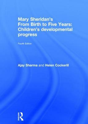 From Birth To Five Years: Children's Developmental Progress by Ajay Sharma, Mary D. Sheridan