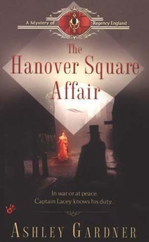 The Hanover Square Affair by Ashley Gardner