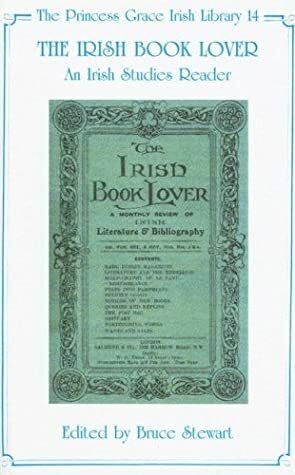 The Irish Book Lover: An Irish Studies Reader by Nicholas Allen, Bruce Stewart