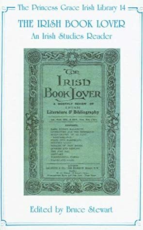 The Irish Book Lover: An Irish Studies Reader by Bruce Stewart, Nicholas Allen