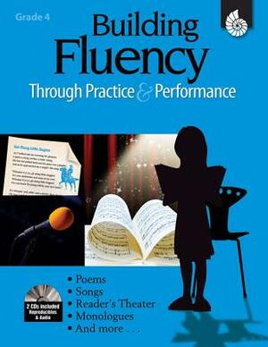 Building Fluency Through Practice & Performance Grade 4 (Grade 4) [With 2 CDs] by Timothy Rasinski, Lorraine Griffith