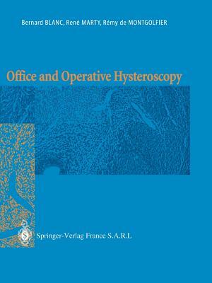 Office and Operative Hysteroscopy by Bernard Blanc, Rene Marty
