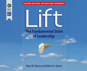 Lift: The Fundamental State of Leadership by Ryan Quinn, Robert Quinn