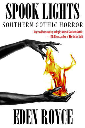 Spook Lights: Southern Gothic Horror by Eden Royce