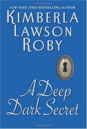 A Deep Dark Secret by Kimberla Lawson Roby