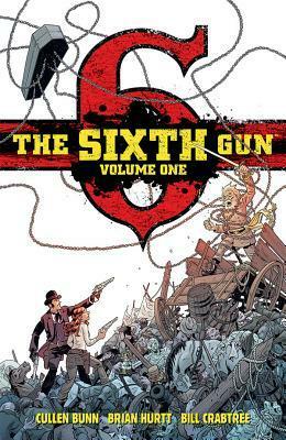 The Sixth Gun Volume 1 Deluxe Edition by Cullen Bunn, Bill Crabtree, Brian Hurtt