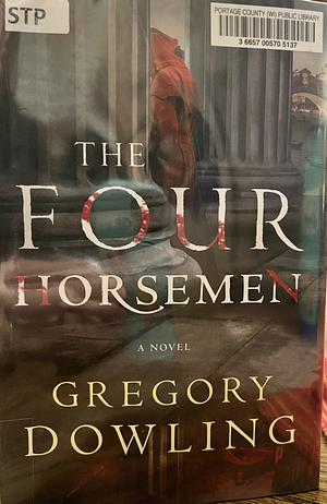 The Four Horsemen: A Novel by Gregory Dowling