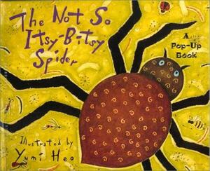 The Not-So Itsy Bitsy Spider by Yumi Heo