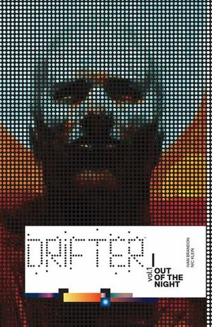 Drifter, Vol. 1: Out of the Night by Nic Klein, Tom Muller, Ivan Brandon, Clem Robins