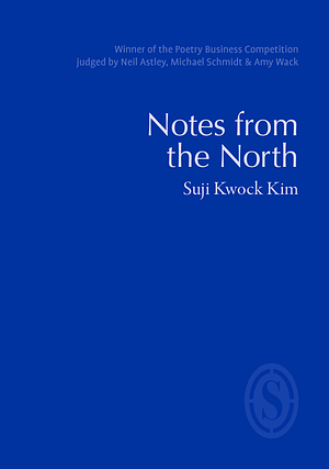 Notes from the North by Suji Kwock Kim