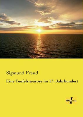 Eine Teufelsneurose im 17. Jahrhundert by Sigmund Freud