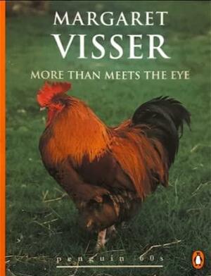 More Than Meets The Eye by Margaret Visser