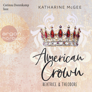 American Crown - Beatrice & Theodore by Katharine McGee