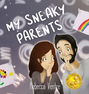 My Sneaky Parents by Rebecca Ventre