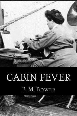 Cabin Fever by B. M. Bower