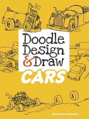 Doodle Design & Draw Cars by Steven James Petruccio