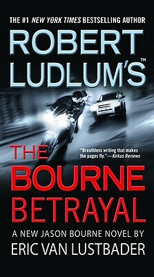 The Bourne Betrayal by Eric Van Lustbader