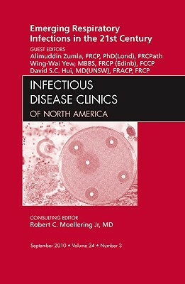 Emerging Respiratory Infections in the 21st Century: Number 3 by Wing-Wai Yew, Alimuddin Zumla, David S. C. Hui