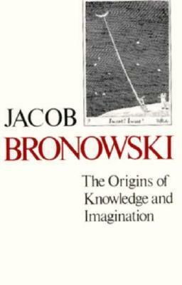 The Origins of Knowledge and Imagination by S.E. Luria, Jacob Bronowski