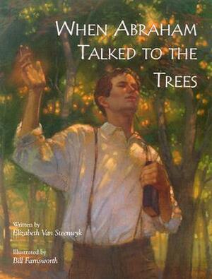 When Abraham Talked to the Trees by Elizabeth Van Steenwyk
