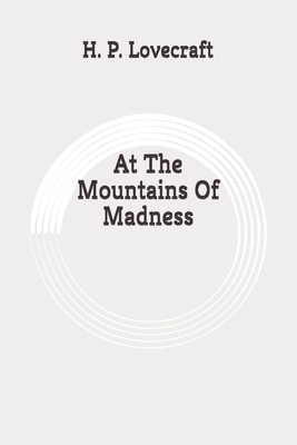 At The Mountains Of Madness: Original by H.P. Lovecraft