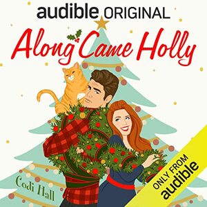 Along Came Holly by Skyler Hutchinson, Codi Hall