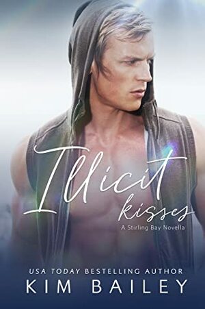 Illicit Kisses by Kim Bailey