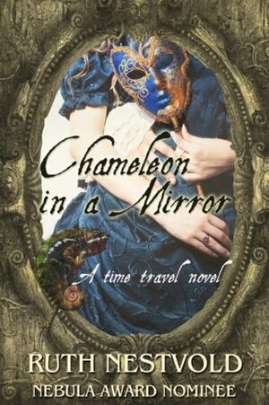 Chameleon in a Mirror by Ruth Nestvold