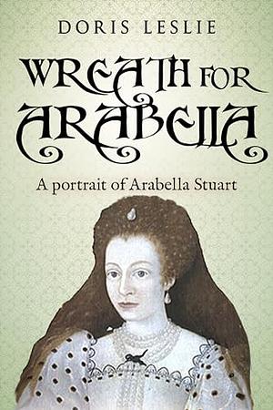 Wreath for Arabella by Doris Leslie