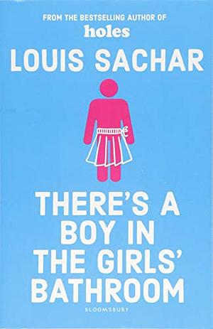 There's a Boy in the Girls' Bathroom by Louis Sachar