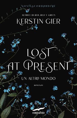 Lost at Present - Un altro mondo by Kerstin Gier