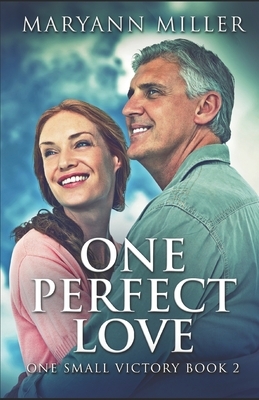 One Perfect Love by Maryann Miller
