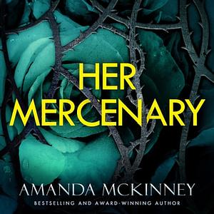 Her Mercenary by Amanda McKinney