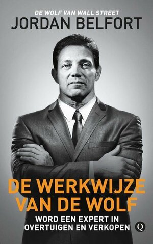 De werkwijze van de Wolf by Jordan Belfort