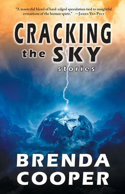 Cracking the Sky by Brenda Cooper